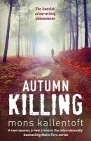 Autumn Killing - Kallentoft Mons