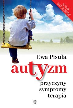 Autyzm. Przyczyny, symptomy, terapia - Pisula Ewa