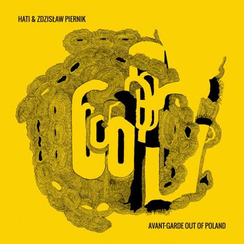 Avant – Garde Out Of Poland - HATI & Zdzisław Piernik