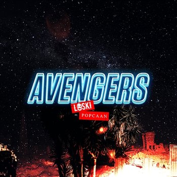 Avengers - Loski feat. Popcaan