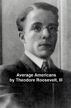 Average Americans - Theodore Roosevelt
