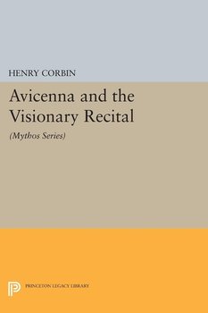 Avicenna and the Visionary Recital - Corbin Henry