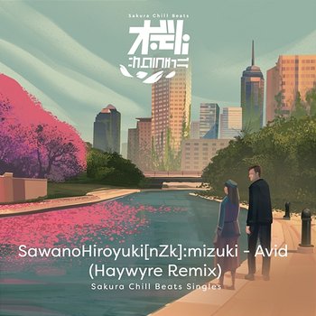 Avid (Haywyre Remix) - SACRA BEATS Singles - SawanoHiroyuki feat. Haywyre, mizuki