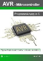 AVR Mikrocontroller - Programmierung in C - Gaicher Heimo