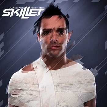 Awake and Remixed EP - Skillet