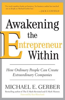 Awakening the Entrepreneur Within - Gerber Michael E.
