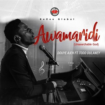 Awamardi (Unsearchable God) - Douye Ajeh