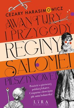 Awantury i przygody Reginy Salomei Pilsztynowej - Harasimowicz Cezary