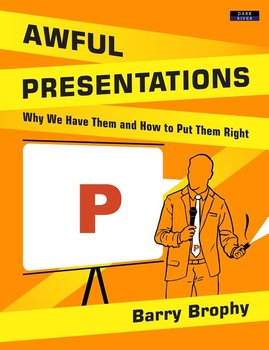 Awful Presentations - Barry Brophy