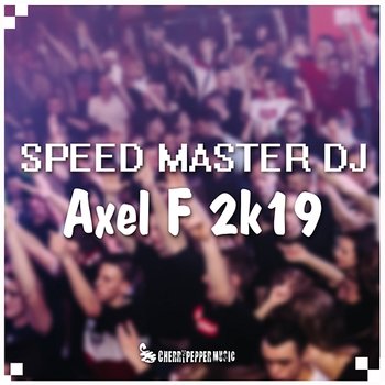 Axel F 2k19 - SPEED MASTER DJ