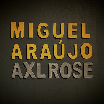 Axl Rose - Miguel Araújo
