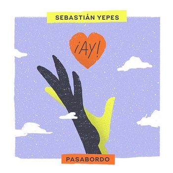 ¡AY! - Sebastián Yepes & Pasabordo