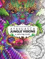Ayahuasca Jungle Visions Ward Alexander