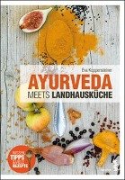 Ayurveda meets Landhausküche - Koppensteiner Eva
