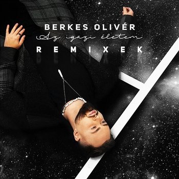 Az igazi életem Remixek - Berkes Olivér