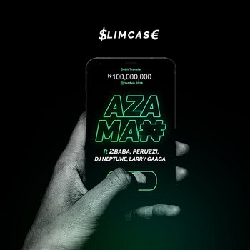 Azaman - Slimcase feat. 2Baba, DJ Neptune, Larry Gaaga, Peruzzi