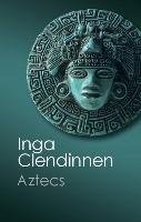 Aztecs - Clendinnen Inga | Książka W Empik