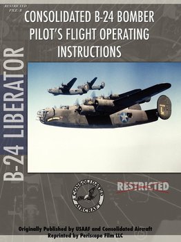 B-24 Liberator Bomber Pilot's Flight Manual - Opracowanie zbiorowe