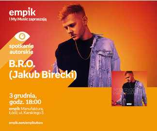 B.R.O. - Jakub Birecki | Empik Manufaktura