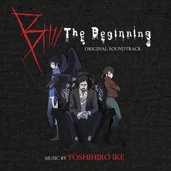 B: The Beginning (Original Soundtrack) - Yoshihiro Ike