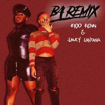 B4 - Kidd Kenn, Saucy Santana