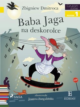 Baba Jaga na deskorolce. Czytam sobie. Poziom 1 - Dmitroca Zbigniew