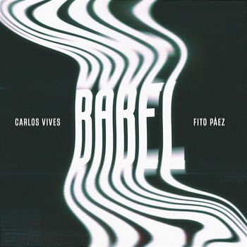 Babel - Carlos Vives, FITO PAEZ