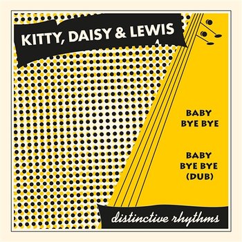 Baby Bye Bye - Kitty, Daisy & Lewis