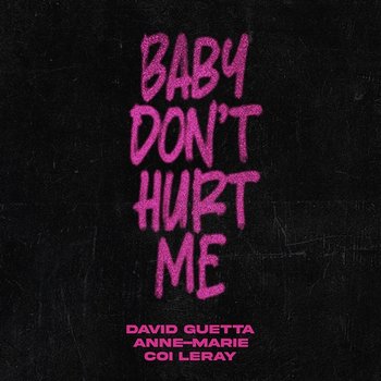 Baby Don't Hurt Me - David Guetta & Anne-Marie & Coi Leray