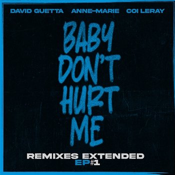 Baby Don't Hurt Me - David Guetta & Anne-Marie feat. Coi Leray