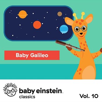 Baby Galileo: Baby Einstein Classics, Vol. 10 - The Baby Einstein Music Box Orchestra