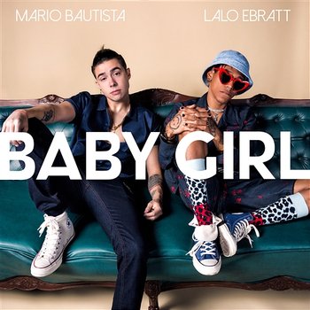 Baby Girl - Mario Bautista feat. Lalo Ebratt
