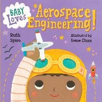 Baby Loves Aerospace Engineering! - Spiro Ruth