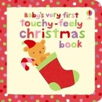 Baby's Very First Touchy-feely. Christmas Book - Watt Fiona