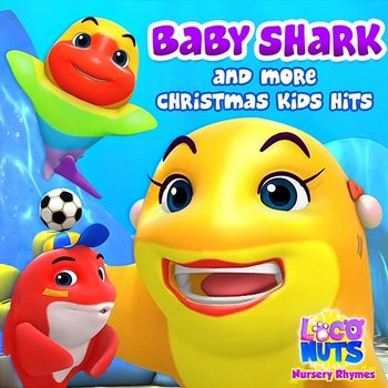 Baby Shark and more Christmas Kids Hits - Loco Nuts