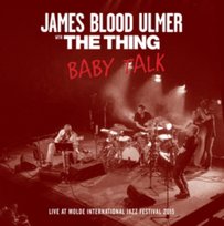 Baby Talk James "Blood" Ulmer & The Thing