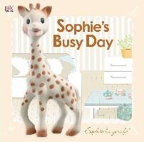 Baby Touch and Feel: Sophie La Girafe: Sophie's Busy Day - Dk Publishing, Sirett Dawn, Dk