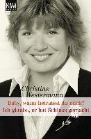 Baby wann heiratest Du mich? / Ich glaube, er hat Schluss gemacht - Westermann Christine