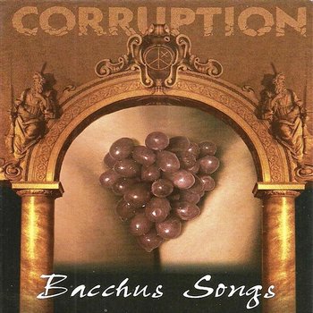 Bacchus Songs - Corruption
