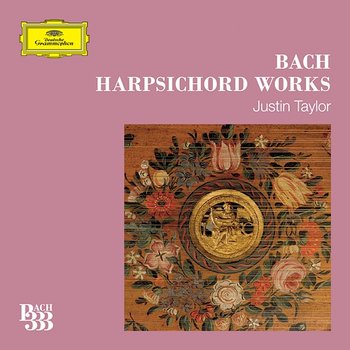 Bach 333: Harpsichord Works - Justin Taylor