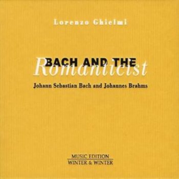 Bach And The Romanticist - Ghielmi Lorenzo