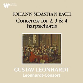 Bach: Concertos for 2, 3 & 4 Harpsichords, BWV 1060 - 1065 - Gustav Leonhardt & Leonhardt-Consort