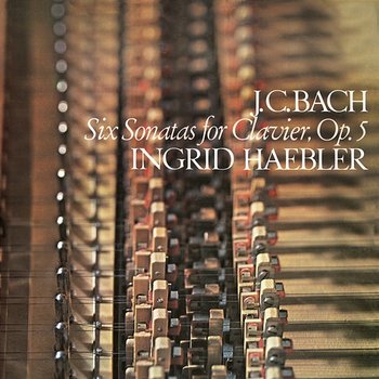Bach, J.C.: Keyboard Sonatas, Op. 5 - Ingrid Haebler