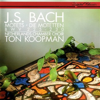 Bach, J.S.: 6 Motets - Ton Koopman, Ageet Zweistra, Margaret Urquhart, Maarten van der Heyden , Jan Kleinbussink , Netherlands Chamber Choir