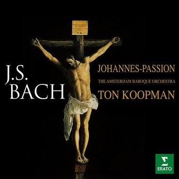 Bach: Johannes-Passion, BWV 245 - Ton Koopman