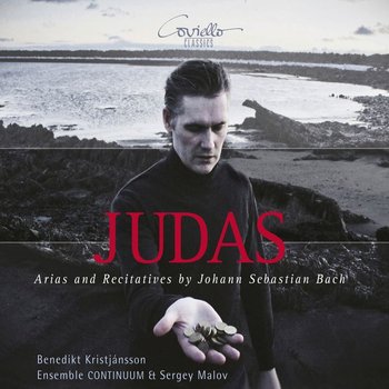 Bach: Judas - Arias and Recitatives - Kristjansson Benedikt, Malov Sergey
