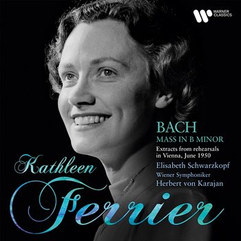 Bach: Mass in B Minor, BWV 232 - Kathleen Ferrier, Elisabeth Schwarzkopf, Wiener Symphoniker & Herbert von Karajan