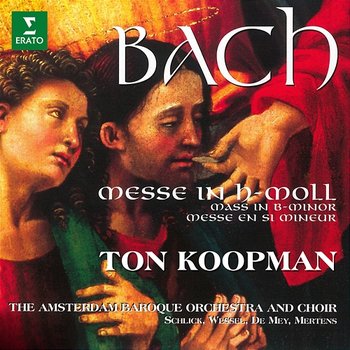 Bach: Mass in B Minor, BWV 232 - Ton Koopman