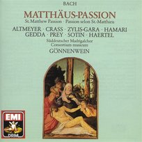 Bach: Matthäus-Passion BWV 244 [St. Matthew Passion] Nicolai Gedda, Wolfgang Gönnenwein, Hermann Prey, Julia Hamari, Hans Sotin, Theo Altmeyer, Süddeutscher Madrigalchor, Consortium Musicum, Teresa Zylis-Gara, Franz Crass