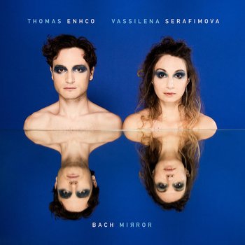 Bach Mirror - Enhco Thomas, Serafimova Vassilena